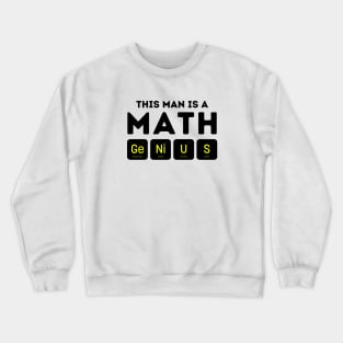 This Man Is A Math Genius Crewneck Sweatshirt